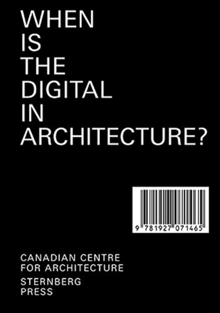 When Is the Digital in Architecture?, Paperback / softback Book