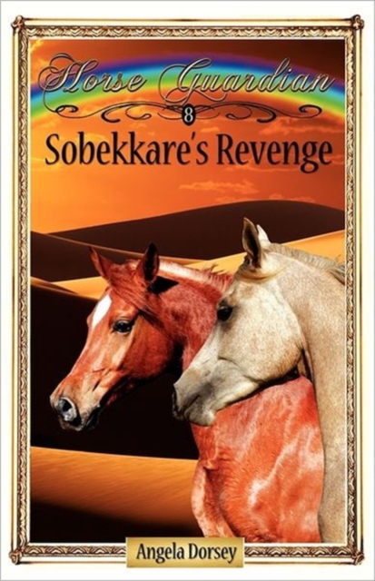 Sobekkare's Revenge : Sometimes Horses Need a Little Magic, Paperback / softback Book