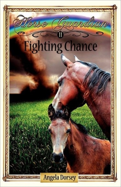 Fighting Chance : Sometimes Horses Need a Little Magic, Paperback / softback Book