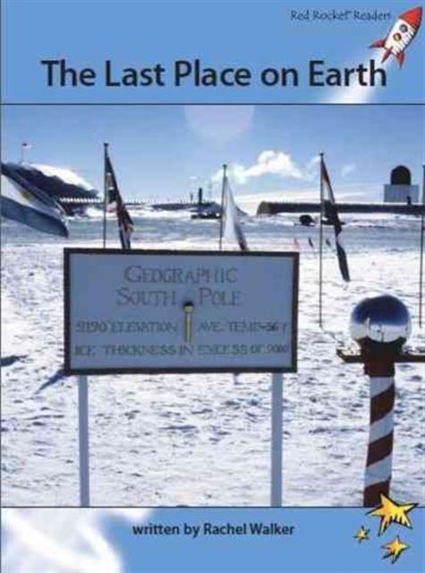 Red Rocket Readers : Advanced Fluency 4 Non-Fiction Set A: The Last Place on Earth, Paperback / softback Book