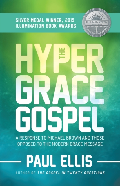 The Hyper-Grace Gospel, Paperback / softback Book