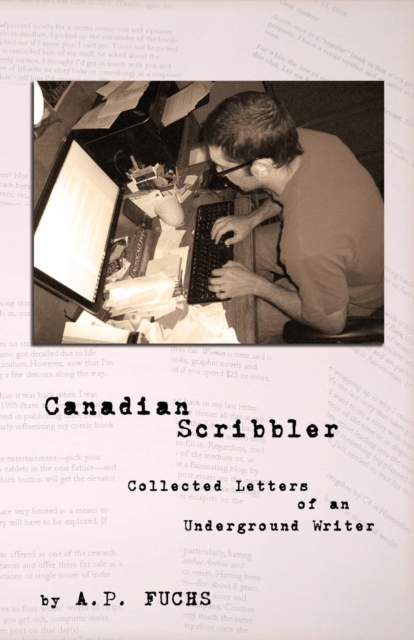 Canadian Scribbler : Collected Letters of an Underground Writer, Paperback / softback Book
