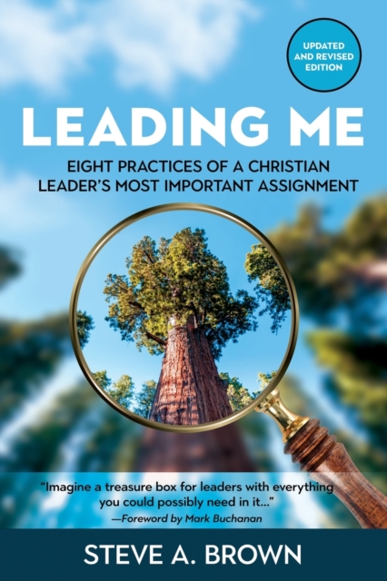 Leading Me : Eight Practices for a Christian Leader's Most Important Assignment, Paperback / softback Book