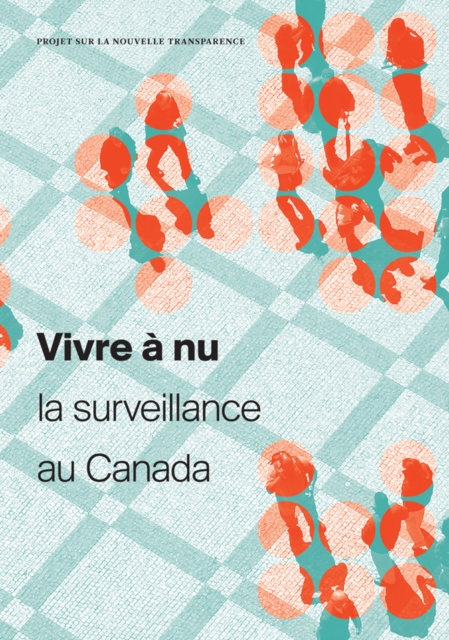Vivre a nu : La surveillance au Canada, Paperback / softback Book