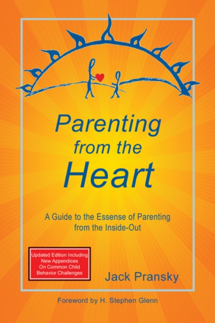 Parenting from the Heart: A Guide to the Essence of Parenting from the Inside-Out, EPUB eBook