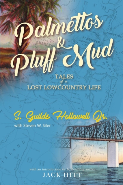 Palmettos & Pluff Mud : Tales of a Lost Lowcountry Life, Paperback / softback Book