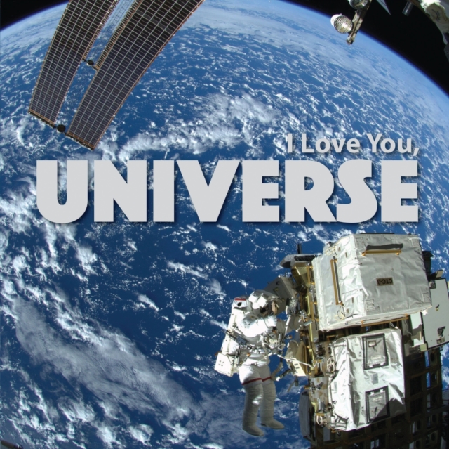 I Love You, Universe, Board book Book