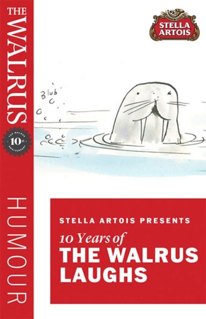 Stella Artois Presents Ten Years of The Walrus Laughs, EPUB eBook