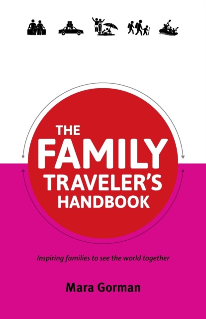 The Family Traveler's Handbook, Paperback / softback Book