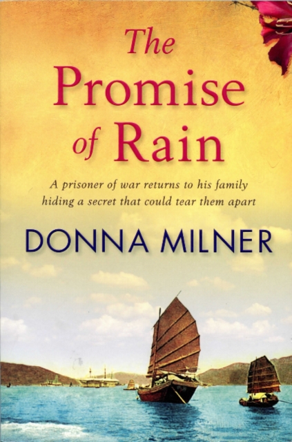 The Promise of Rain : A Prisioner of War Returns to His Family Hiding a Secret That Could Tear Them Apart, Paperback / softback Book