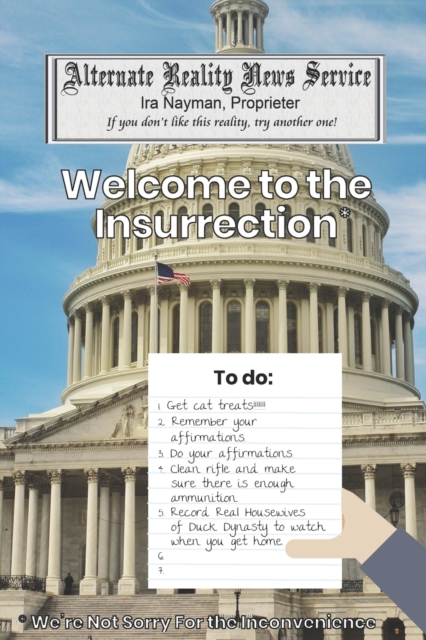Welcome to the Insurrection : We're NOT Sorry for the Inconvenience, Paperback / softback Book