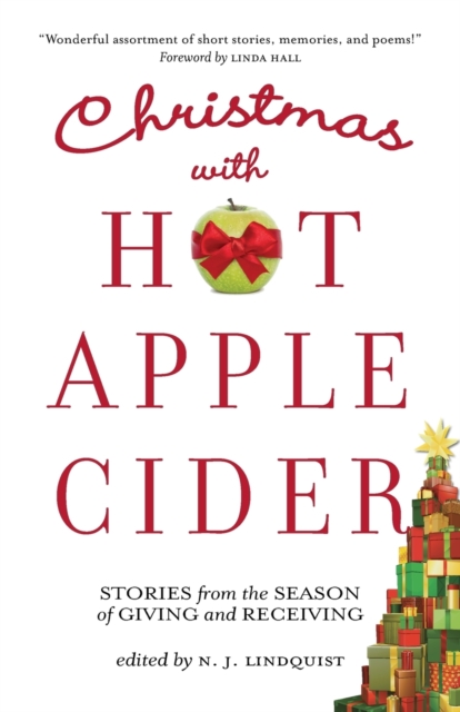 Christmas with Hot Apple Cider : Stories from the Season of Giving and Receiving, Paperback / softback Book