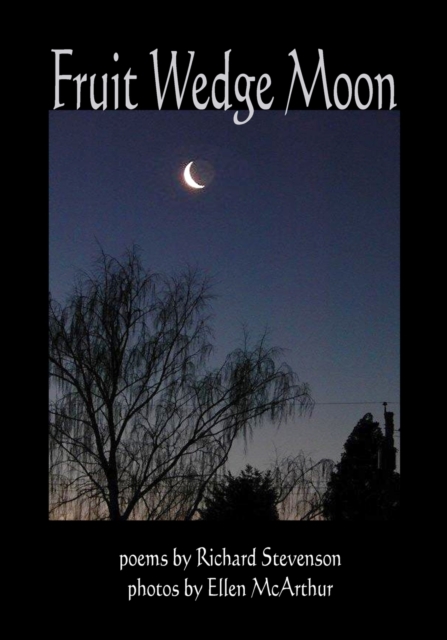 Fruit Wedge Moon : Haiku, Senryu, Tanka, Kyoka, and Zappai, Paperback / softback Book
