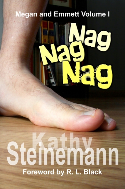 Nag Nag Nag : Megan and Emmett Volume I, Paperback / softback Book