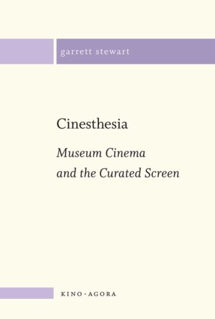 Cinesthesia : Museum Cinema and the Curated Screen, Paperback / softback Book