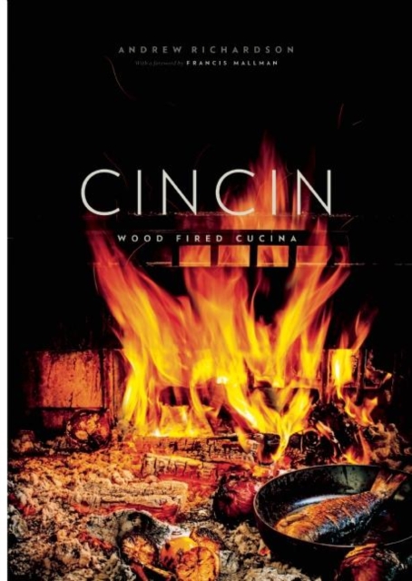CinCin : Wood Fired Cucina, Hardback Book