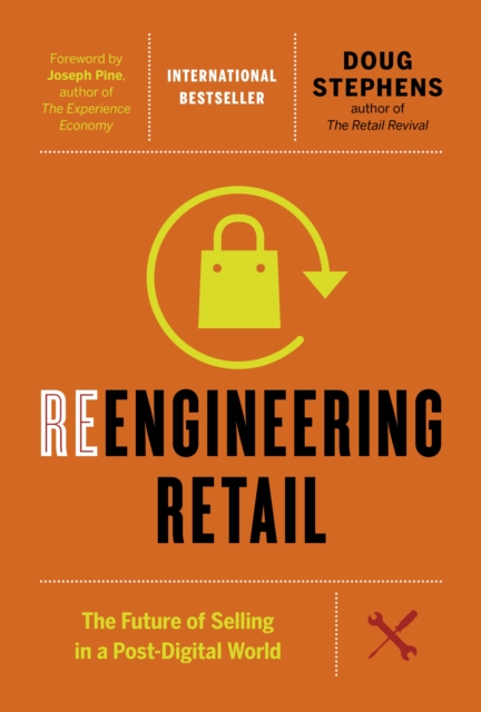 Reengineering Retail : The Future of Selling in a Post-Digital World, EPUB eBook