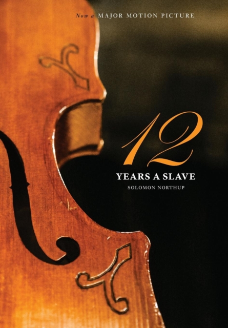 12 Years a Slave : 100 Copy Limited Edition (Illustrated Hardcover with Jacket) Now a Major Movie (Engage Books), Hardback Book