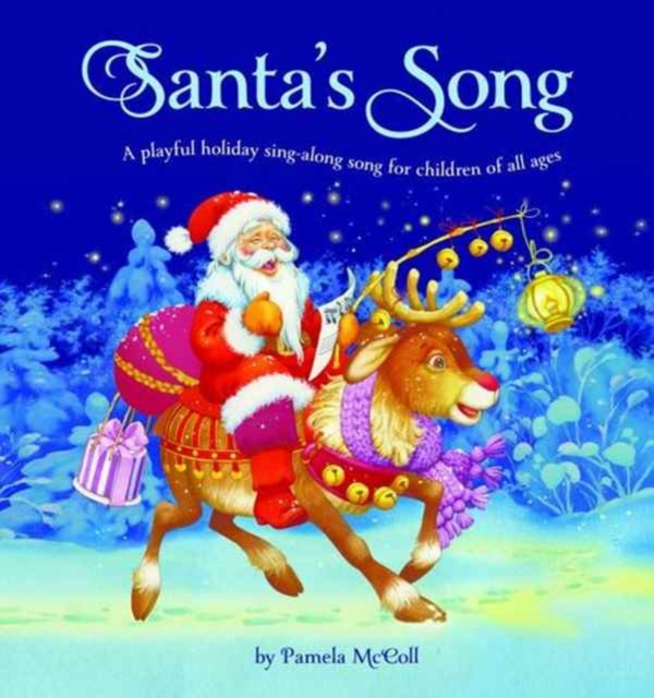 Santa's Song : A Playful Holiday Sing-Along Song for Children of All Ages, Hardback Book