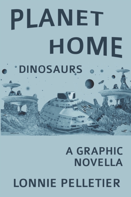 Planet Home : Dinosaurs, Paperback / softback Book
