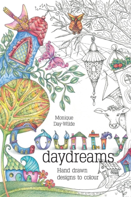 Country Daydreams : Hand Drawn Designs to Colour in, Paperback Book