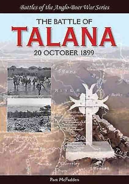 The Battle of Talana : 20 October 1899, Paperback / softback Book