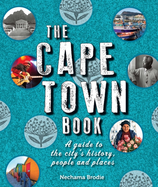 The Cape Town Book : A Guide to the City's History, People and Places, PDF eBook