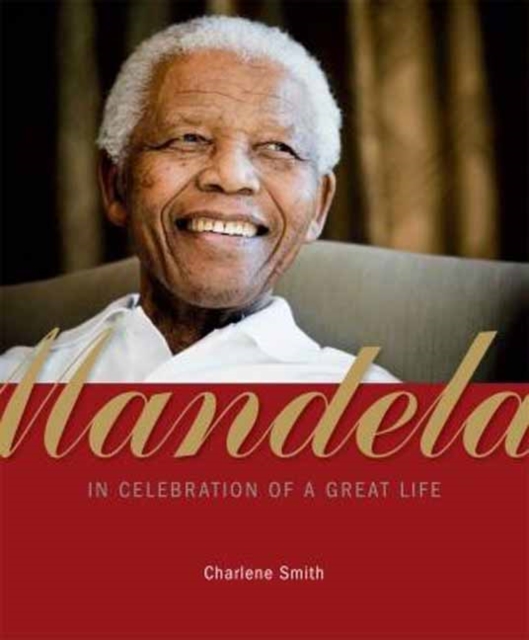 Mandela : In Celebration of a Great Life, Hardback Book