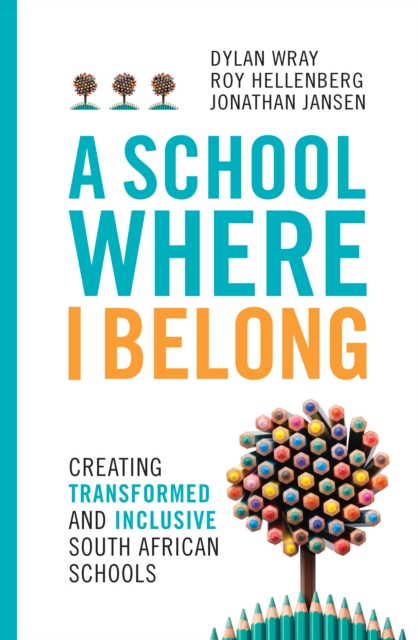 A School Where I Belong : Creating transformed and inclusive South African schools, EPUB eBook
