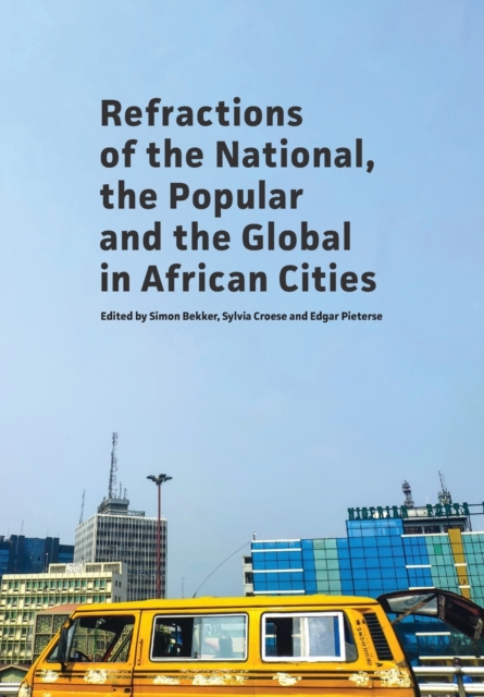 Refractions of the National, the Popular and the Global in African Cities, Paperback / softback Book