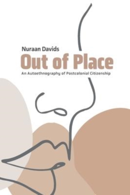 Out of Place : An Autoethnography of Postcolonial Citizenship, Paperback / softback Book