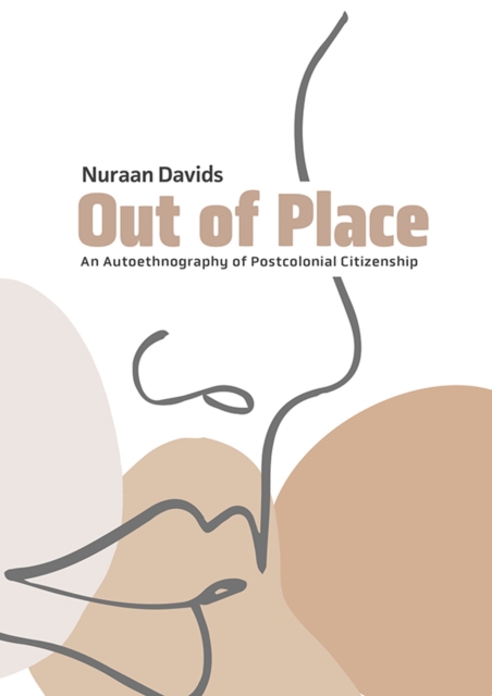 Out of Place : An Autoethnography of Postcolonial Citizenship, PDF eBook