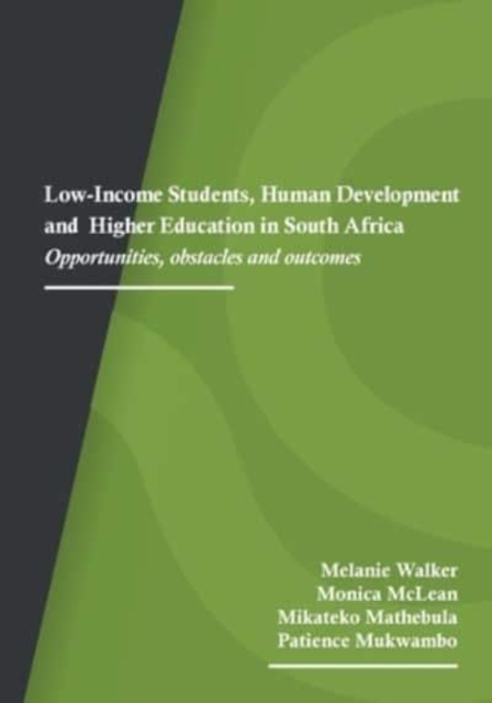 Low-Income Students, Human Development and Higher Education in South Africa : Opportunities, obstacles and outcomes, Paperback / softback Book