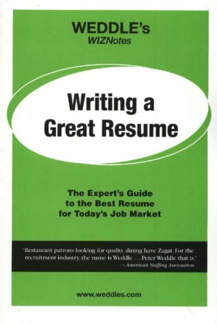 WEDDLE's WIZNotes: Writing a Great Resume : Fast Facts About Job Search Tools and Techniques, Paperback Book