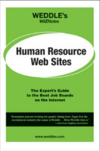 WEDDLE's WIZNotes: Human Resource Web Sites : The Expert's Guide to the Best Job Boards on the Internet, Paperback Book
