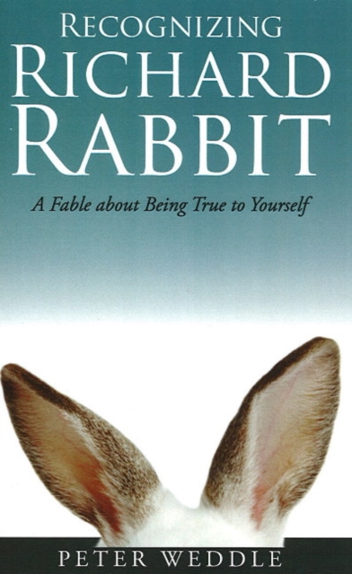 Recognizing Richard Rabbit : A Fable About Being True to Yourself, Paperback Book