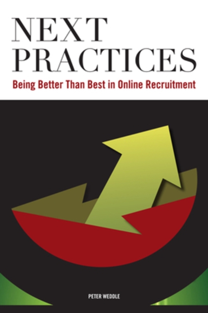 Next Practices : Doing Better Than Best in Online Recruitment, Paperback Book