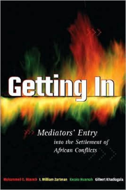 Getting in : Mediators' Entry into the Settlement of African Conflicts, Paperback / softback Book