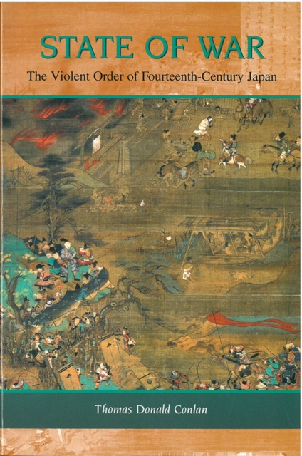 State of War : The Violent Order of Fourteenth-Century Japan, Paperback / softback Book