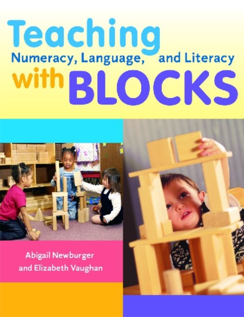 Teaching Numeracy, Language, and Literacy with Blocks, Paperback / softback Book