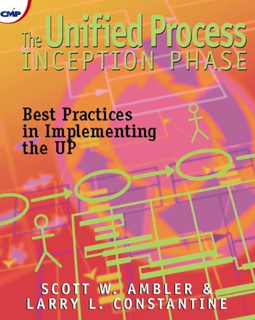 The Unified Process Inception Phase : Best Practices in Implementing the UP, Paperback / softback Book