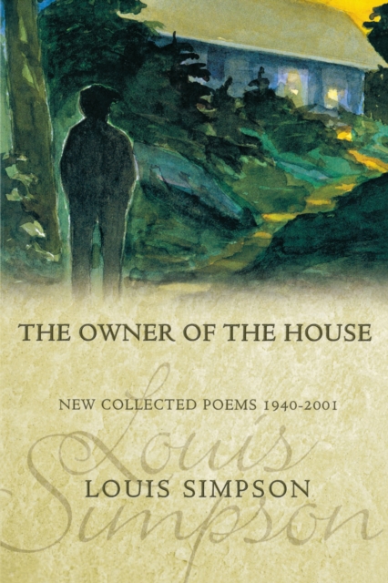 The Owner of the House : New Collected Poems 1940-2001, Paperback / softback Book