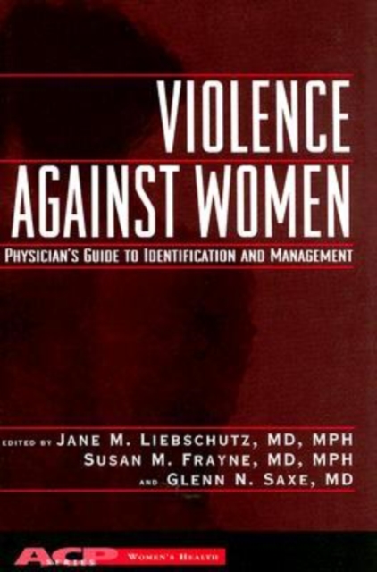 Violence Against Women a Physician's Guide to Identification and Management, Paperback / softback Book