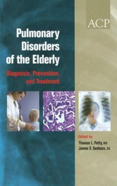 Pulmonary Disorders of the Elderly : Diagnosis, Prevention and Treatment, Paperback / softback Book