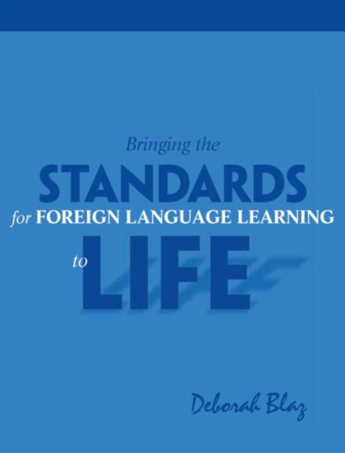 Bringing the Standards for Foreign Language Learning to Life, Paperback / softback Book