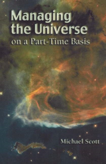 Managing the Universe on a Part-Time Basis, Paperback / softback Book