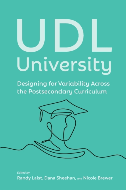 UDL University : Designing for Variability Across the Postsecondary Curriculum, Paperback / softback Book