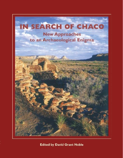 In Search of Chaco : New Approaches to an Archaeological Enigma, Paperback / softback Book