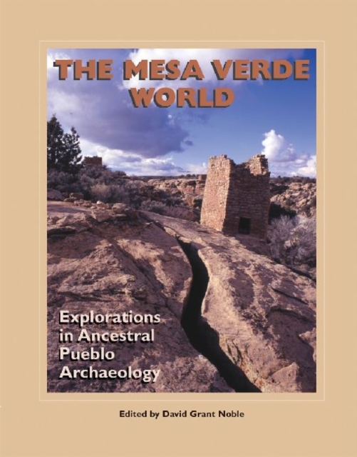 The Mesa Verde World : Explorations in Ancestral Pueblo Archaeology, Paperback / softback Book