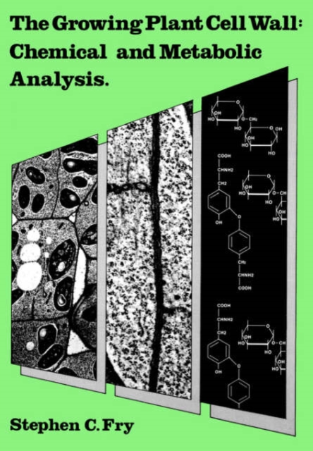 The Growing Plant Cell Wall : Chemical and Metabolic Analysis, Paperback / softback Book